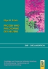 Prozess und Philosophie des Helfens : Einzelberatung, Teamberatung und Organisationsentwicklung - eBook