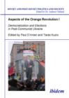 Aspects of the Orange Revolution I - Democratization and Elections in Post-Communist Ukraine - Book