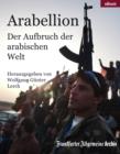 Arabellion : Der Aufbruch der arabischen Welt - eBook