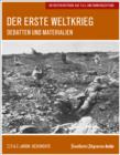 Der Erste Weltkrieg : Debatten und Materialien. Die besten Beitrage aus F.A.Z. und Sonntagszeitung - eBook