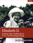 Elisabeth II. : Sechzig Jahre Hofbericht in F.A.Z. und Sonntagszeitung - eBook