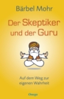Der Skeptiker und der Guru : Auf dem Weg zur eigenen Wahrheit - eBook