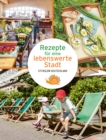 Rezepte fur eine lebenswerte Stadt : Cittaslow Deutschland - eBook