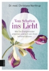 Vom Schatten ins Licht : Entlarve und befreie dich von den Energieraubern in deinem Leben - eBook