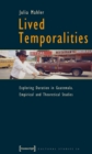 Lived Temporalities – Exploring Duration in Guatemala. Empirical and Theoretical Studies - Book