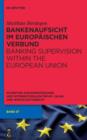 Bankenaufsicht im Europaischen Verbund : Banking Supervision within the European Union - eBook