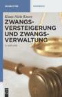 Zwangsversteigerung und Zwangsverwaltung : Der Vollstreckungsablauf von der Verfahrensanordnung bis zur Erlosverteilung - eBook