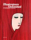 Illustrators Unlimited : The Essence of Contemporary Illustration - Book