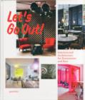 Let's Go Out! : Interiors and Architecture for Restaurants and Bars - Book
