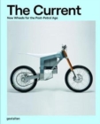 The Current : New Wheels for the Post-Petrol Age - Book
