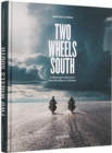 Two Wheels South : An Adventure Guide for Motorcycle Explorers - Book