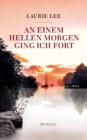 An einem hellen Morgen ging ich fort : Roman - eBook