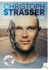 Der Weg ist weiter als das Ziel : Christoph Strasser - Die Autobiographie - eBook