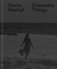 Shirin Neshat : Dreamers Trilogy - Book