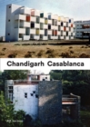 Casablanca and Chandigarh - Comment les Architectes, Les experts, Les politiciens, Les Institutions Internationales et Les Citoyens - Book