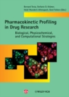 Pharmacokinetic Profiling in Drug Research : Biological, Physicochemical, and Computational Strategies - Book