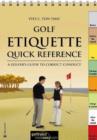 Golf Etiquette Quick Reference : A Golfer's Guide to Correct Conduct - Book
