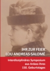 Ihr zur Feier: Lou Andreas-Salome (1861-1937) : Interdisziplinares Symposium aus Anlass ihres 150. Geburtstages - eBook