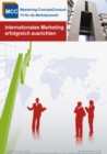 Internationales Marketing erfolgreich ausrichten : Praxisbewahrte Methoden fur ein erfolgreiches internationales Marketing - eBook