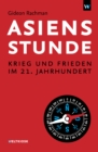 Asiens Stunde : Krieg und Frieden im 21. Jahrhundert - eBook