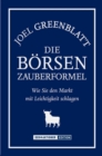 Die Borsen-Zauberformel : Wie Sie den Markt mit Leichtigkeit schlagen - eBook