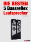 Die besten 5 Bassreflex-Lautsprecher : 1hourbook - eBook