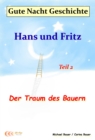 Gute-Nacht-Geschichte: Hans und Fritz - Der Traum des Bauern - eBook