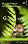 Giftpflanzen - Torwachter der Heilung : Schriftenreihe - Ahnenmedizin und Seelenhomoopathie - eBook