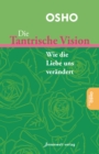 Die tantrische Vision : Wie die Liebe uns verandert - eBook