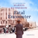 Fatal Encounter : An Epic Story of Courage and Resistance - eAudiobook