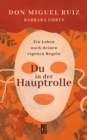 Du in der Hauptrolle - eBook