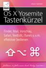 OS X Yosemite Tastenkurzel : Finder, Mail, Safari, Vorschau, TextEdit, iTunes und vieles mehr effektiver bedienen - eBook