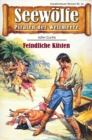 Seewolfe - Piraten der Weltmeere 31 : Feindliche Kusten - eBook