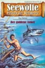 Seewolfe - Piraten der Weltmeere 33 : Der goldene Anker - eBook