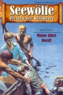 Seewolfe - Piraten der Weltmeere 37 : Mann uber Bord! - eBook
