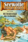 Seewolfe - Piraten der Weltmeere 166 : Die Bruderschaft der Freibeuter - eBook