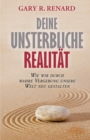 Deine unsterbliche Realitat : Wie wir durch wahre Vergebung unsere Welt neu gestalten - eBook