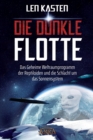 DIE DUNKLE FLOTTE : Das Geheime Weltraumprogramm der Reptiloiden und die Schlacht um das Sonnensystem - eBook