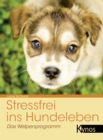 Stressfrei ins Hundeleben : Das Welpenprogramm - eBook