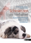 Schmerzen und Verhalten : Zusammenhange beim Hund verstehen - eBook