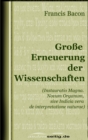 Groe Erneuerung der Wissenschaften : (Instauratio Magna. Novum Organum, sive Indicia vera de interpretatione naturae) - eBook