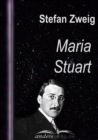 Maria Stuart : Stefan-Zweig-Reihe - eBook