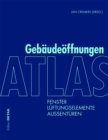 Atlas Gebaudeoffnungen : Fenster, Luftungselemente, Außenturen - Book