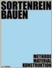 Sortenrein bauen - Material, Konstruktion, Methodik : Methodik – Material – Konstruktion - Book