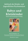 Babys und Kleinkinder : Praxis und Forschung im Dialog - eBook
