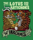 The Lotus And The Artichoke - Indochinese : A culinary adventure with over 50 vegan recipes - Book