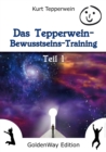Das Tepperwein Bewusstseins-Training - Band 1 - eBook