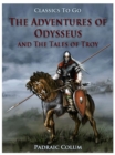 The Adventures of Odysseus and The Tales of Troy - eBook