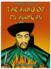 The Hand Of Fu-Manchu / Being a New Phase in the Activities of Fu-Manchu, the Devil Doctor - eBook