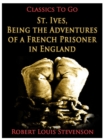 St. Ives, Being the Adventures of a French Prisoner in England - eBook
